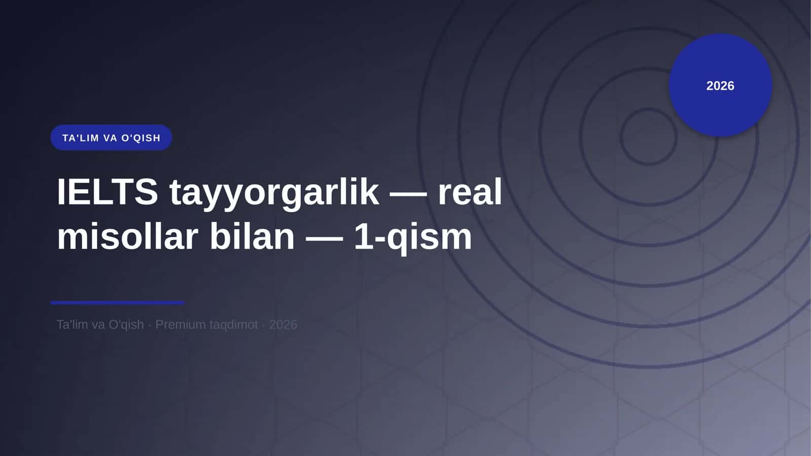 IELTS tayyorgarlik — real misollar bilan — 1-qism