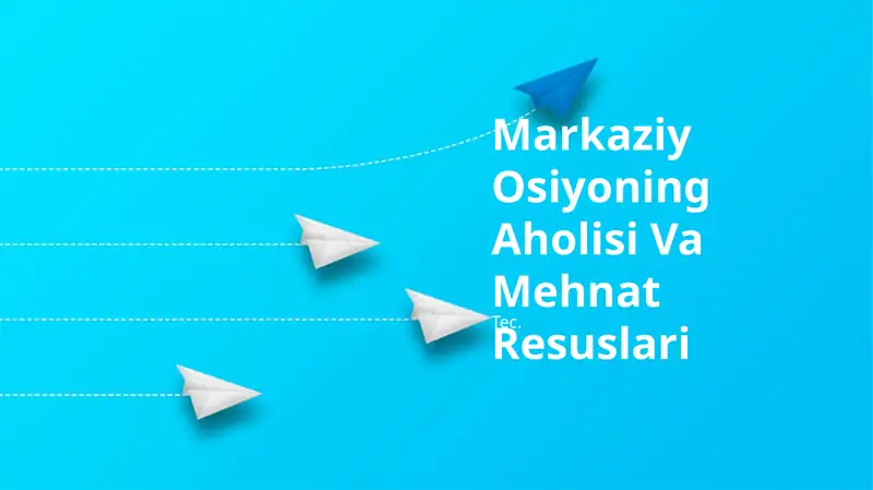 Markaziy Osiyoning Aholisi Va Mehnat Resuslari