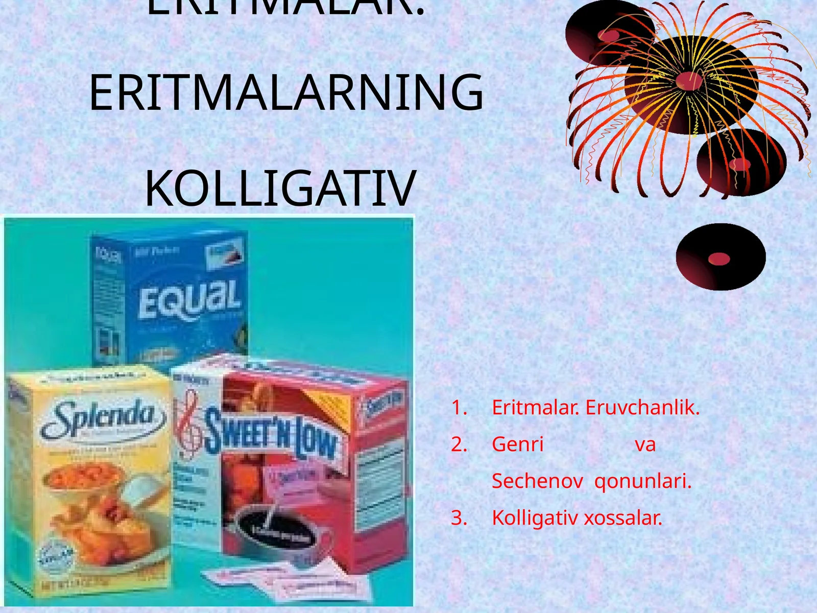 ERITMALAR. ERITMALARNING KOLLIGATIV XOSSALARI