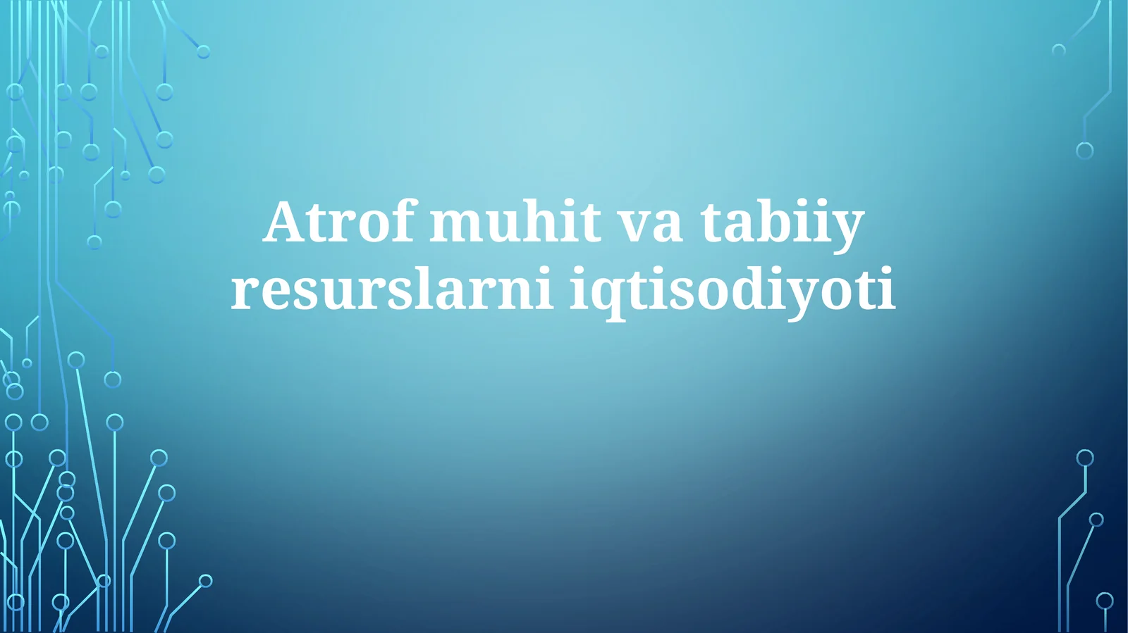 Atrof-muhit va tabiiy resurslar iqtisodiyoti