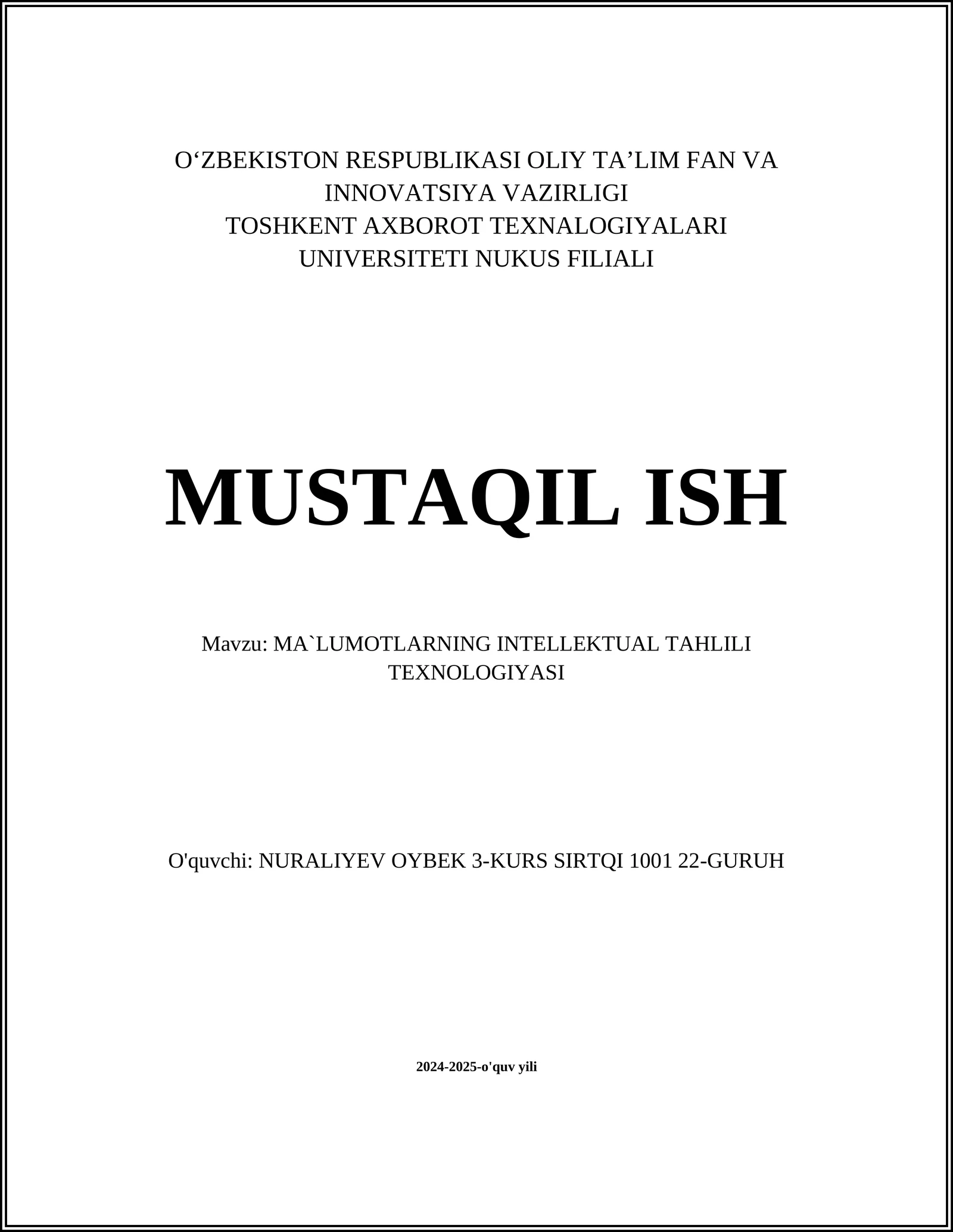 MUSTAQIL ISH Mavzu: MA`LUMOTLARNING INTELLEKTUAL TAHLILI TEXNOLOGIYASI