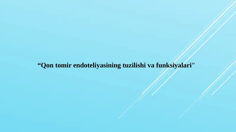 Qon tomir endoteliyasining tuzilishi va funksiyalari