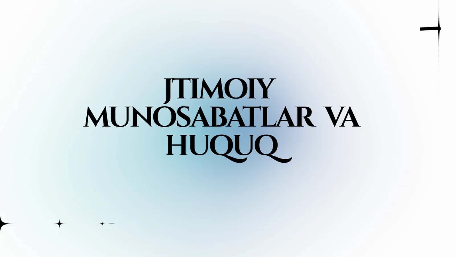 jtimoiy munosabatlar va huquq