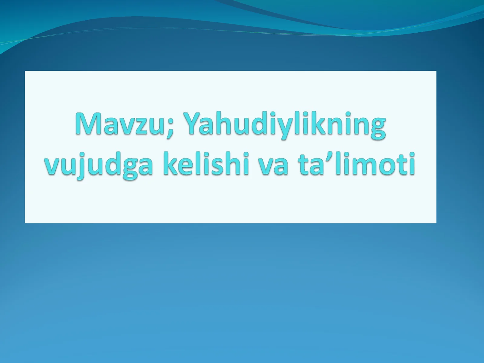 Yahudiylikning vujudga kelishi va ta’limoti