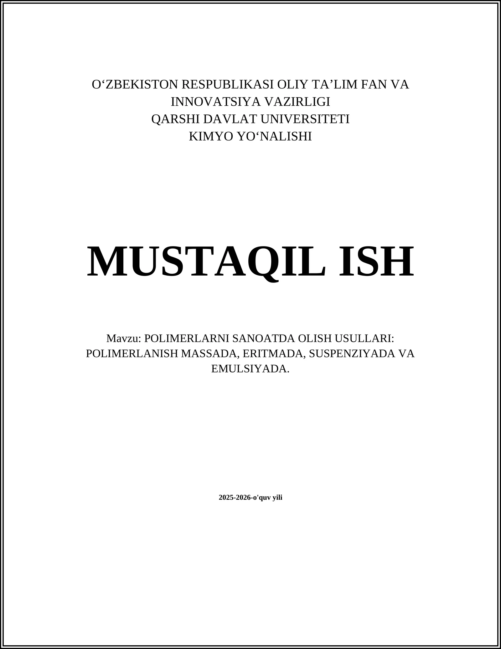 POLIMERLARNI SANOATDA OLISH USULLARI: POLIMERLANISH MASSADA, ERITMADA, SUSPENZIYADA VA EMULSIYADA