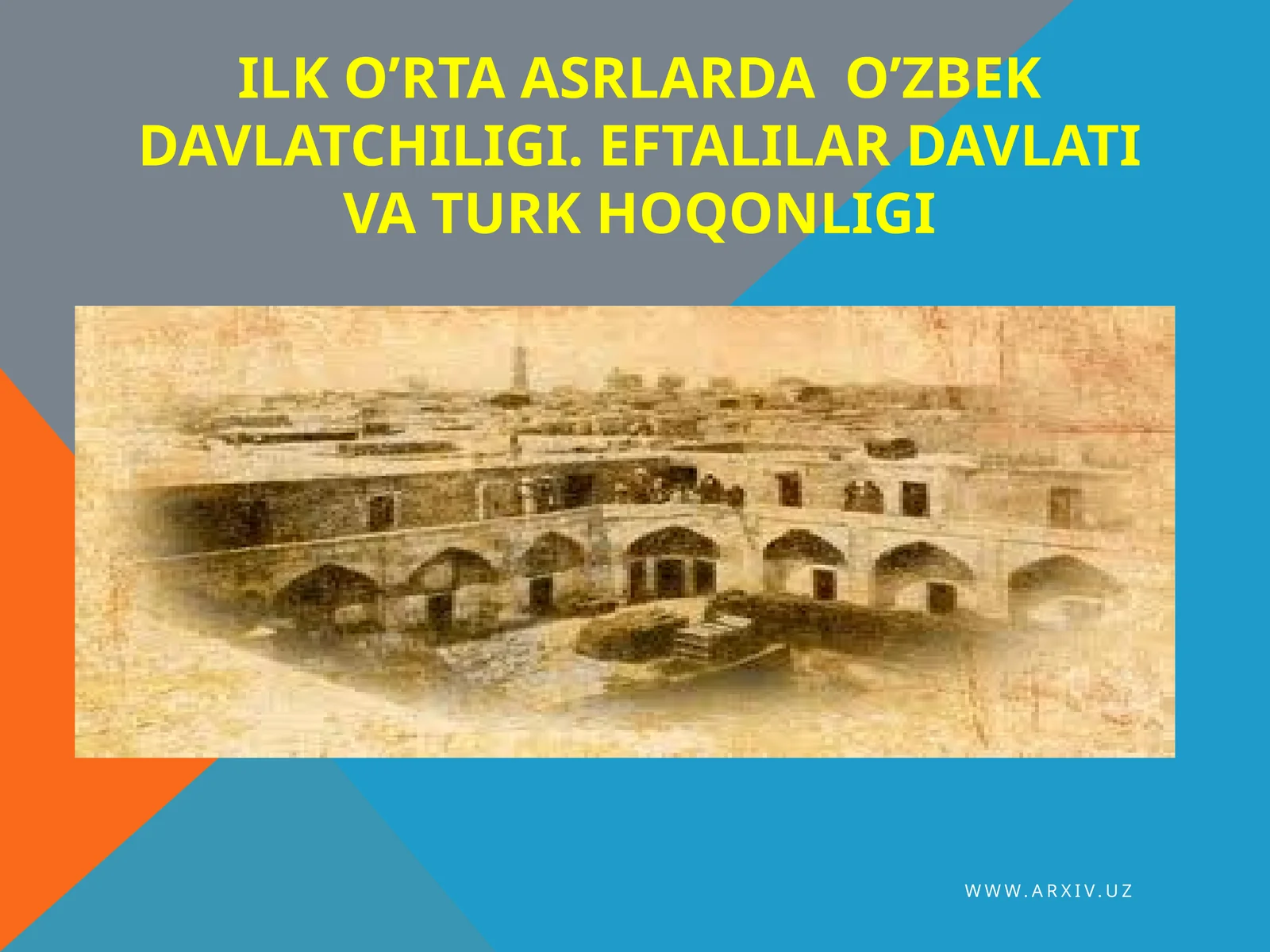 O’ZBEK DAVLATCHILIGI. EFTALILAR DAVLATI VA TURK HOQONLIGI