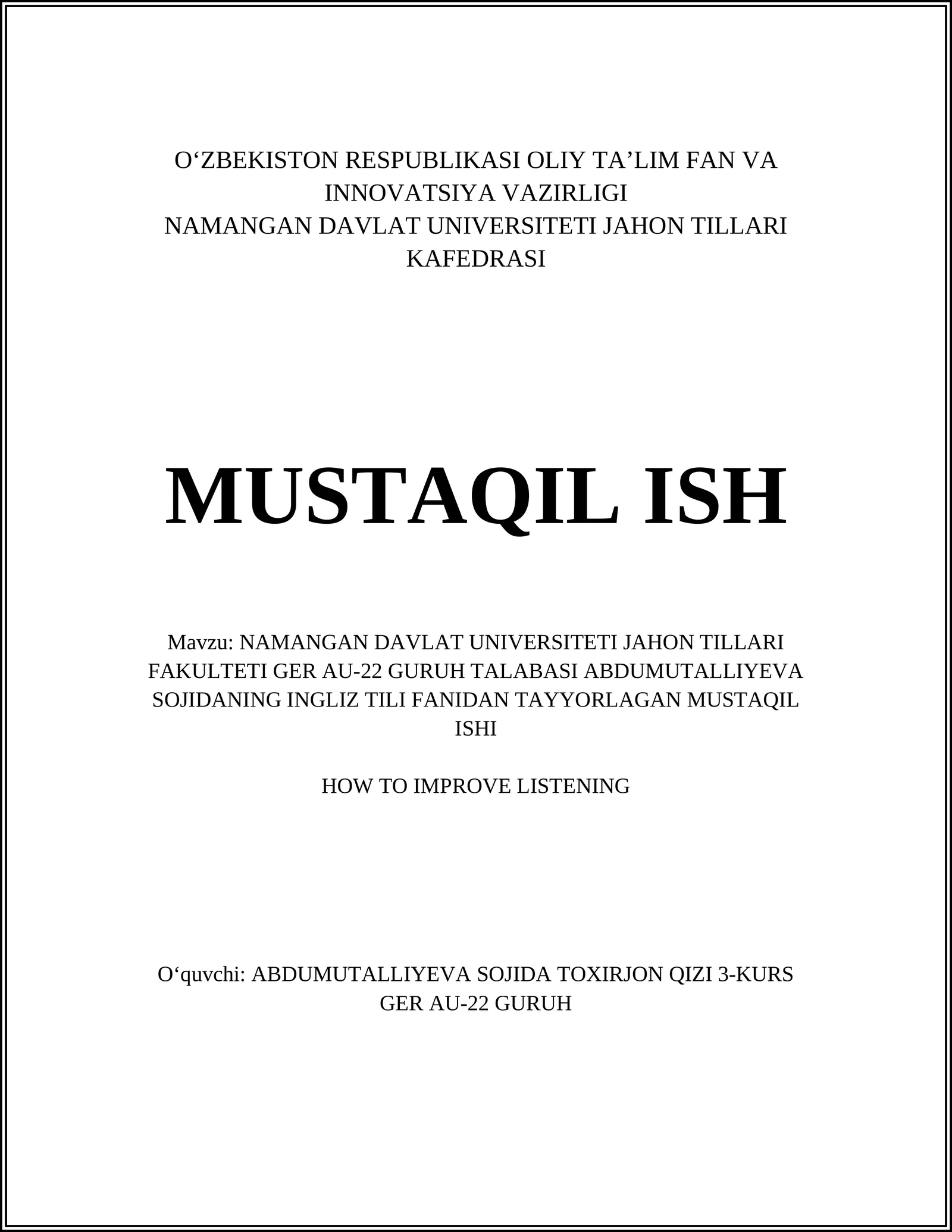 NAMANGAN DAVLAT UNIVERSITETI JAHON TILLARI FAKULTETI GER AU-22 GURUH TALABASI ABDUMUTALLIYEVA SOJIDANING INGLIZ TILI FANIDAN TAYYORLAGAN MUSTAQIL ISHI