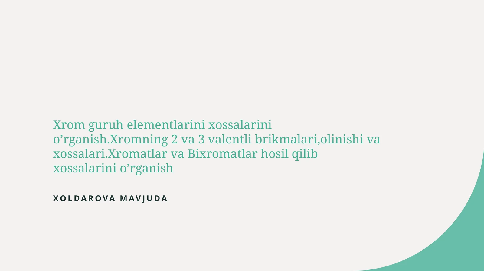 Xrom guruh elementlarini xossalarini o’rganish
