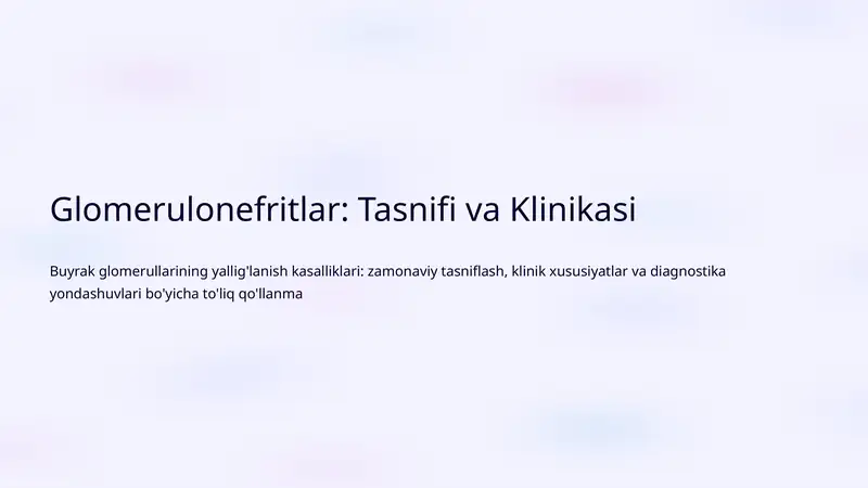 Glomerulonefritlar: Tasnifi va Klinikasi