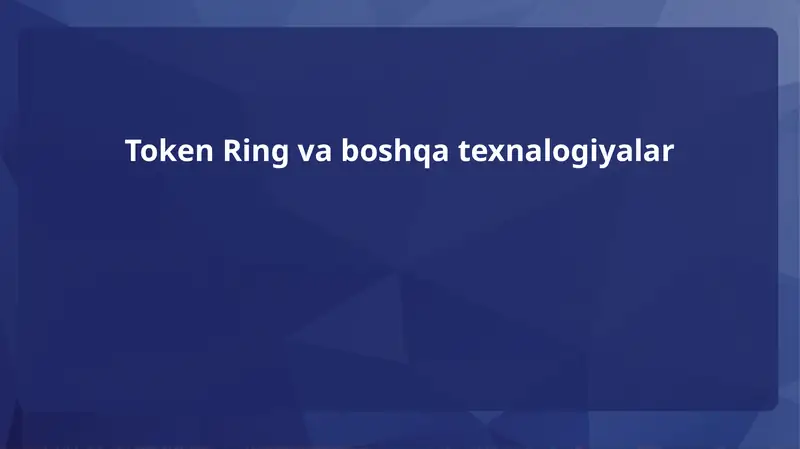 Token Ring va boshqa texnalogiyalar