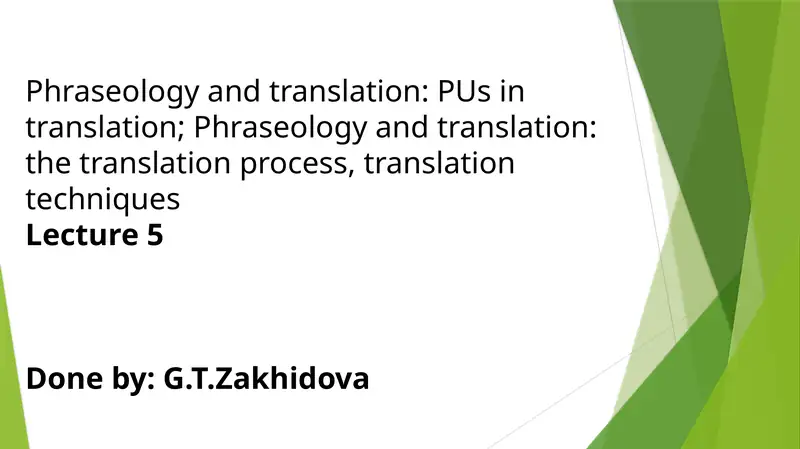 Phraseology and translation: PUs in translation; Phraseology and translation: the translation process, translation techniques
