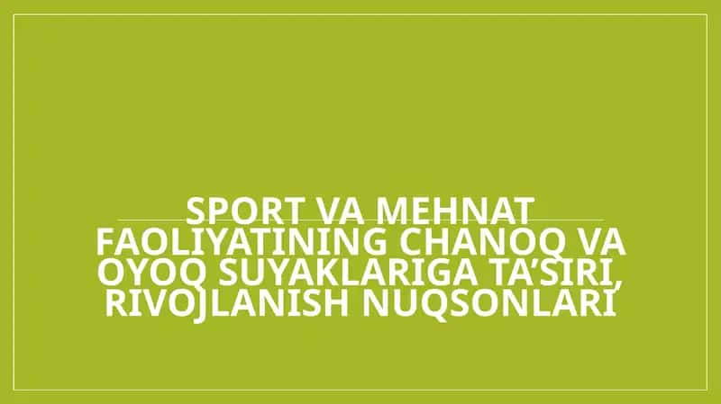 Sport va mehnat faoliyatining chanoq va oyoq suyaklariga ta’siri, rivojlanish nuqsonlari
