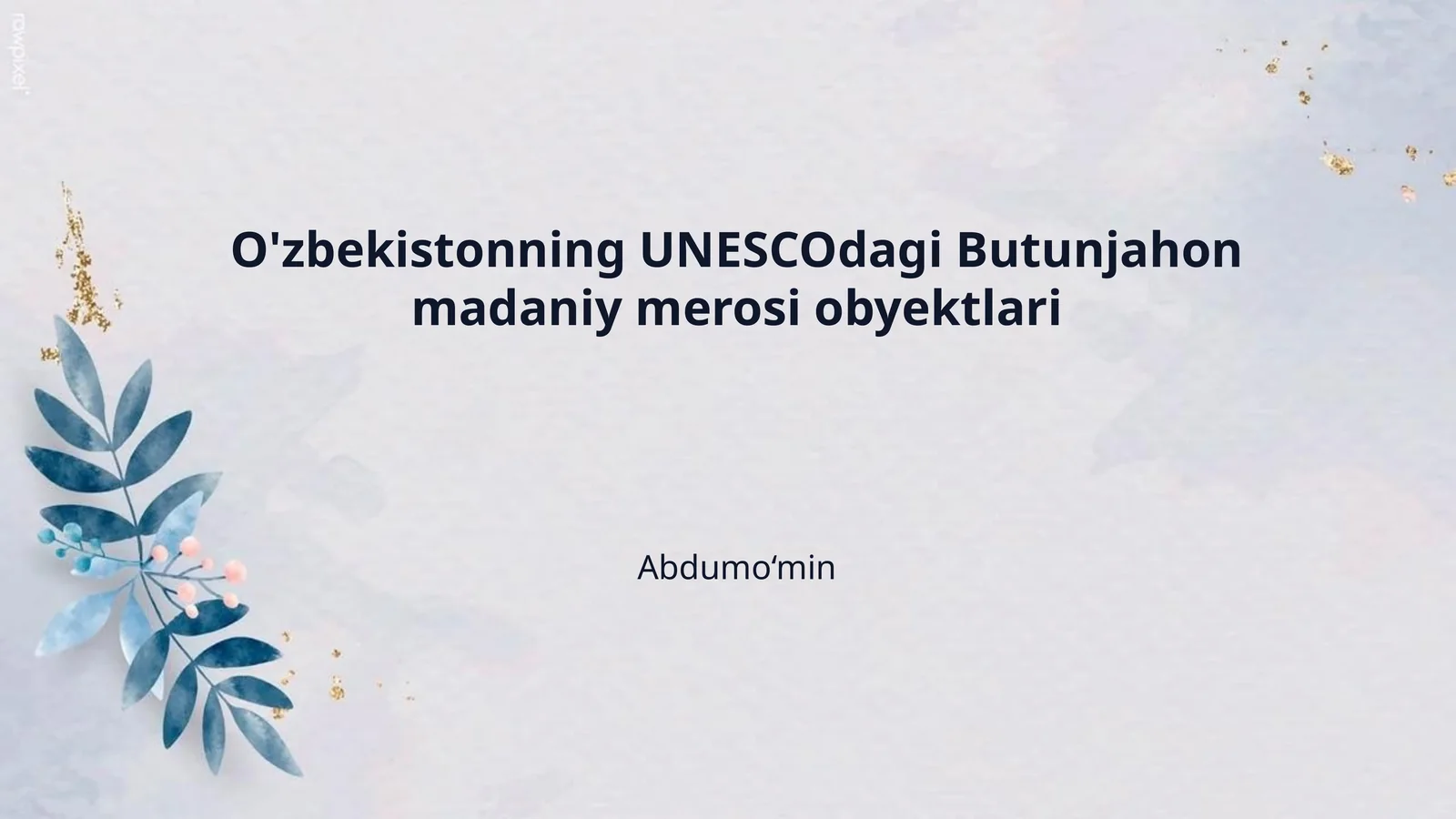 O'zbekistonning UNESCOdagi Butunjahon madaniy merosi obyektlari