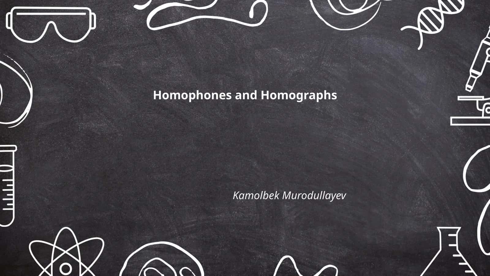Homophones and Homographs