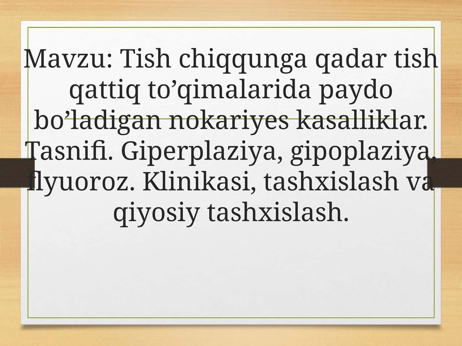 Tish chiqqunga qadar tish qattiq to’qimalarida paydo bo’ladigan nokariyes kasalliklar
