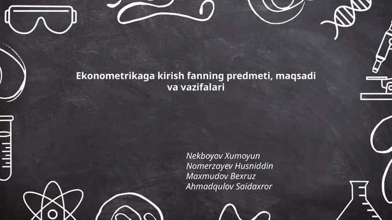 Ekonometrikaga kirish fanning predmeti, maqsadi va vazifalari
