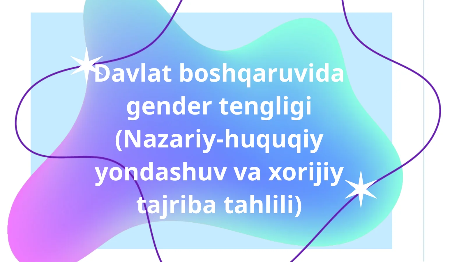 Davlat boshqaruvida gender tengligi (Nazariy-huquqiy yondashuv va xorijiy tajriba tahlili)