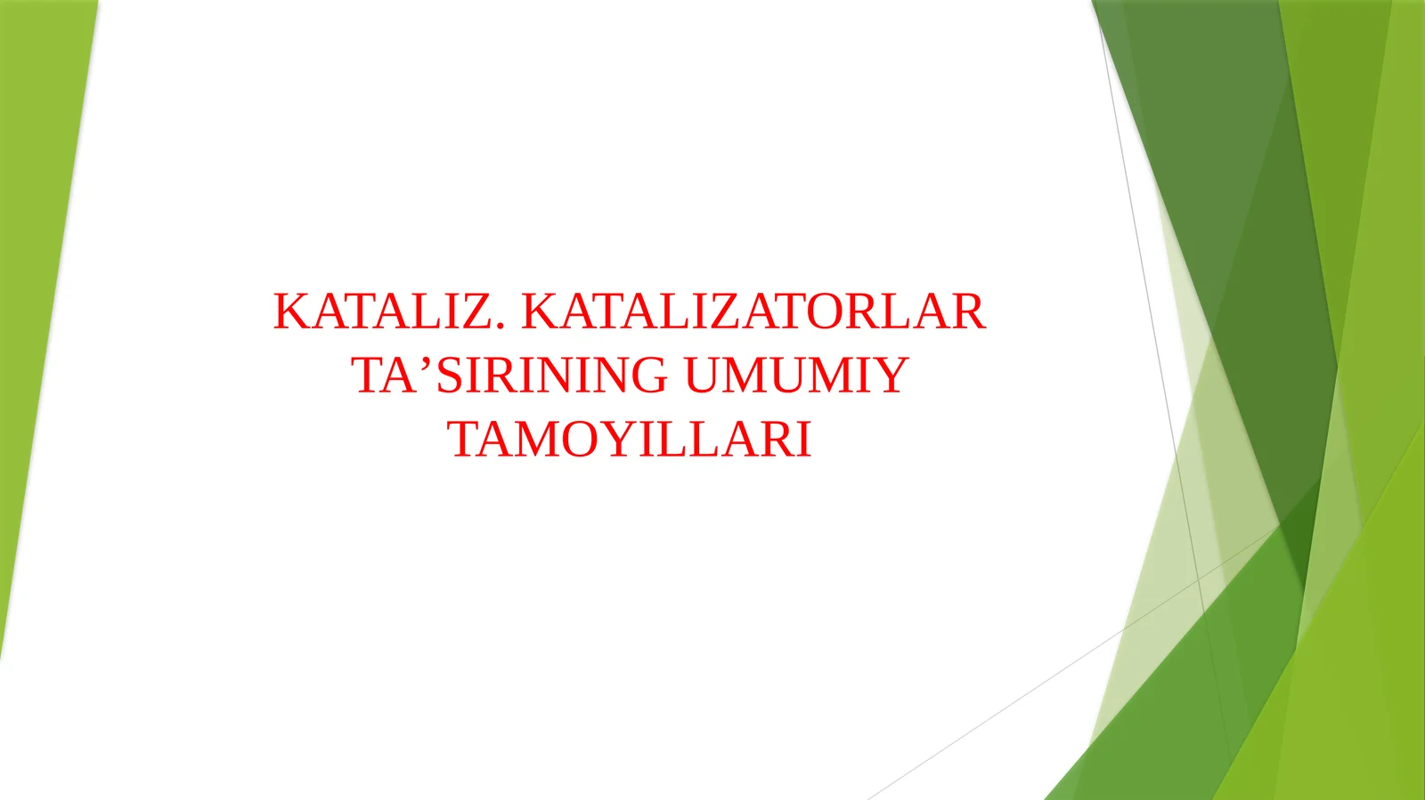 KATALIZ. KATALIZATORLAR TA’SIRINING UMUMIY TAMOYILLARI