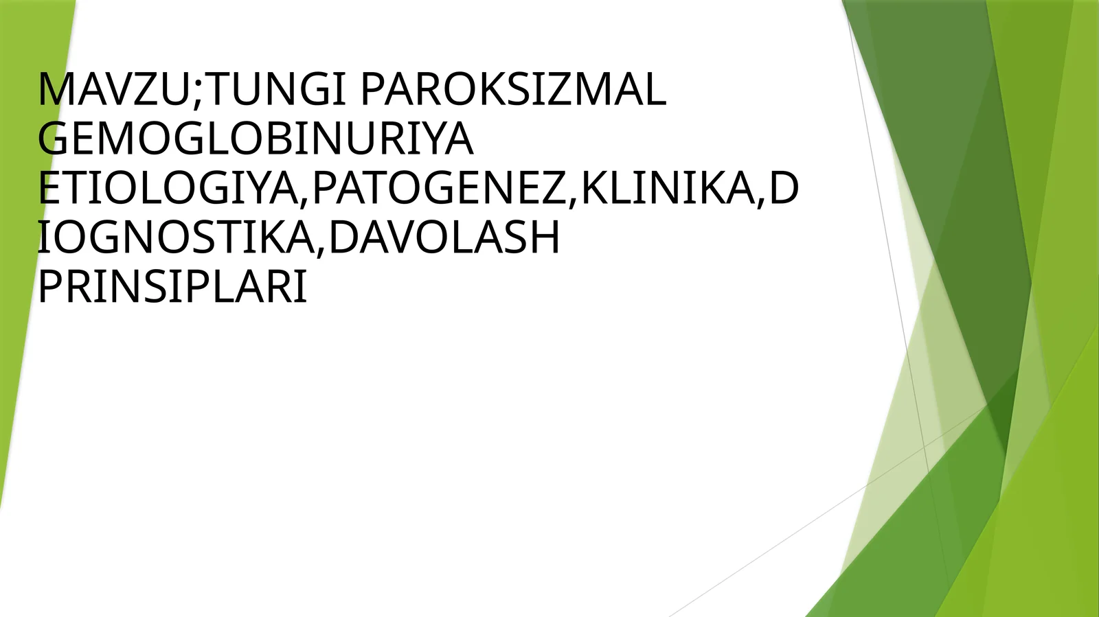 TUNGI PAROKSIZMAL GEMOGLOBINURIYA ETIOLOGIYA,PATOGENEZ,KLINIKA,DIOGNOSTIKA,DAVOLASH PRINSIPLARI