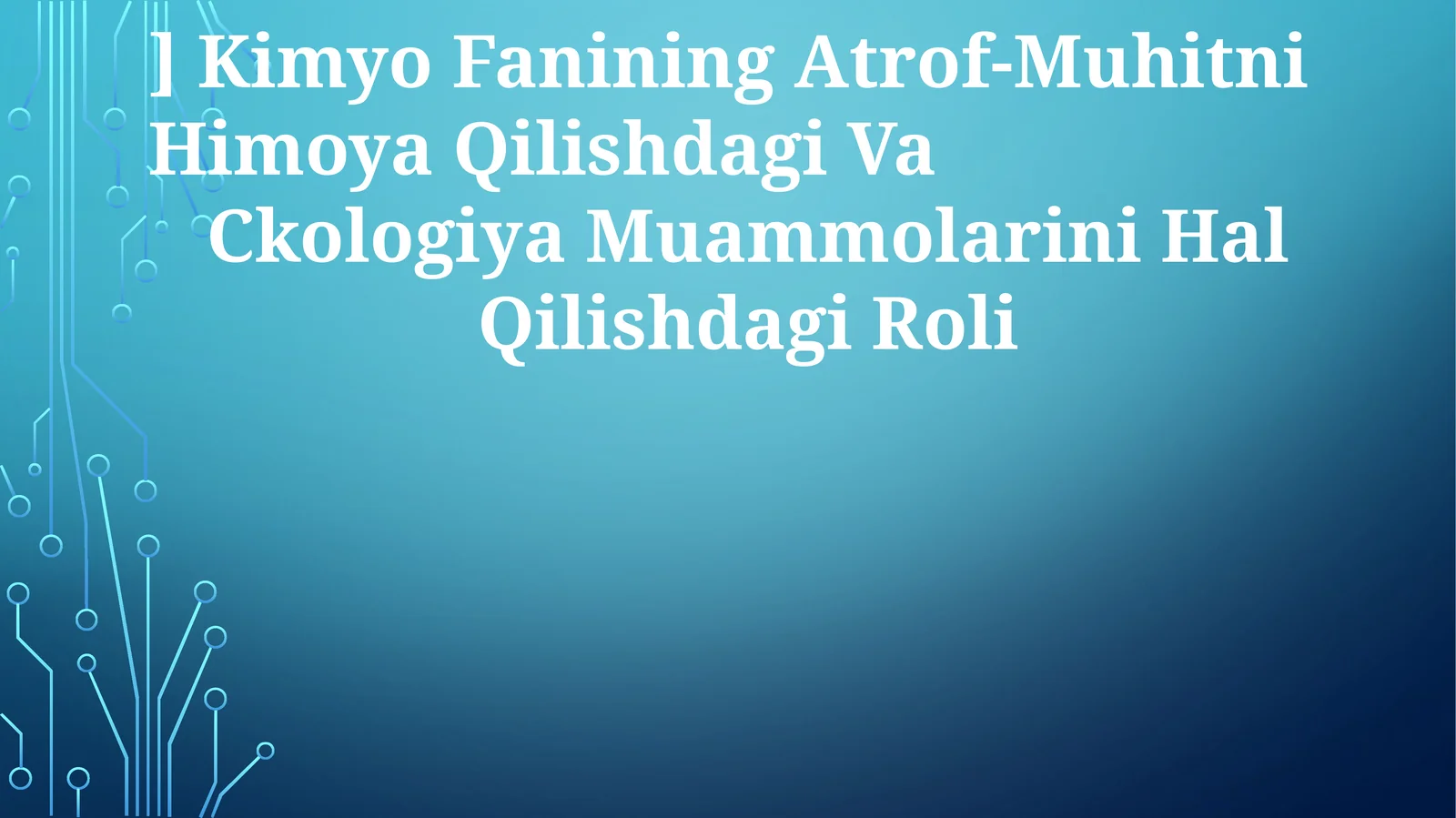 Kimyo Fanining Atrof-Muhitni Himoya Qilishdagi Va Ckologiya Muammolarini Hal Qilishdagi Roli