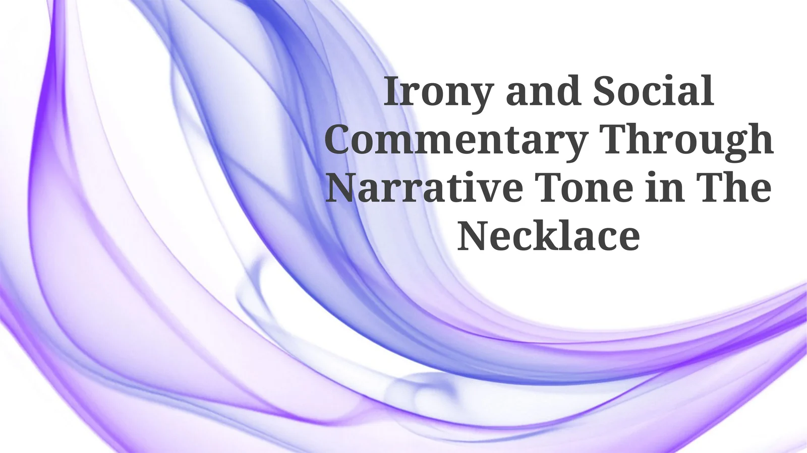 Irony and Social Commentary Through Narrative Tone in TheNecklace