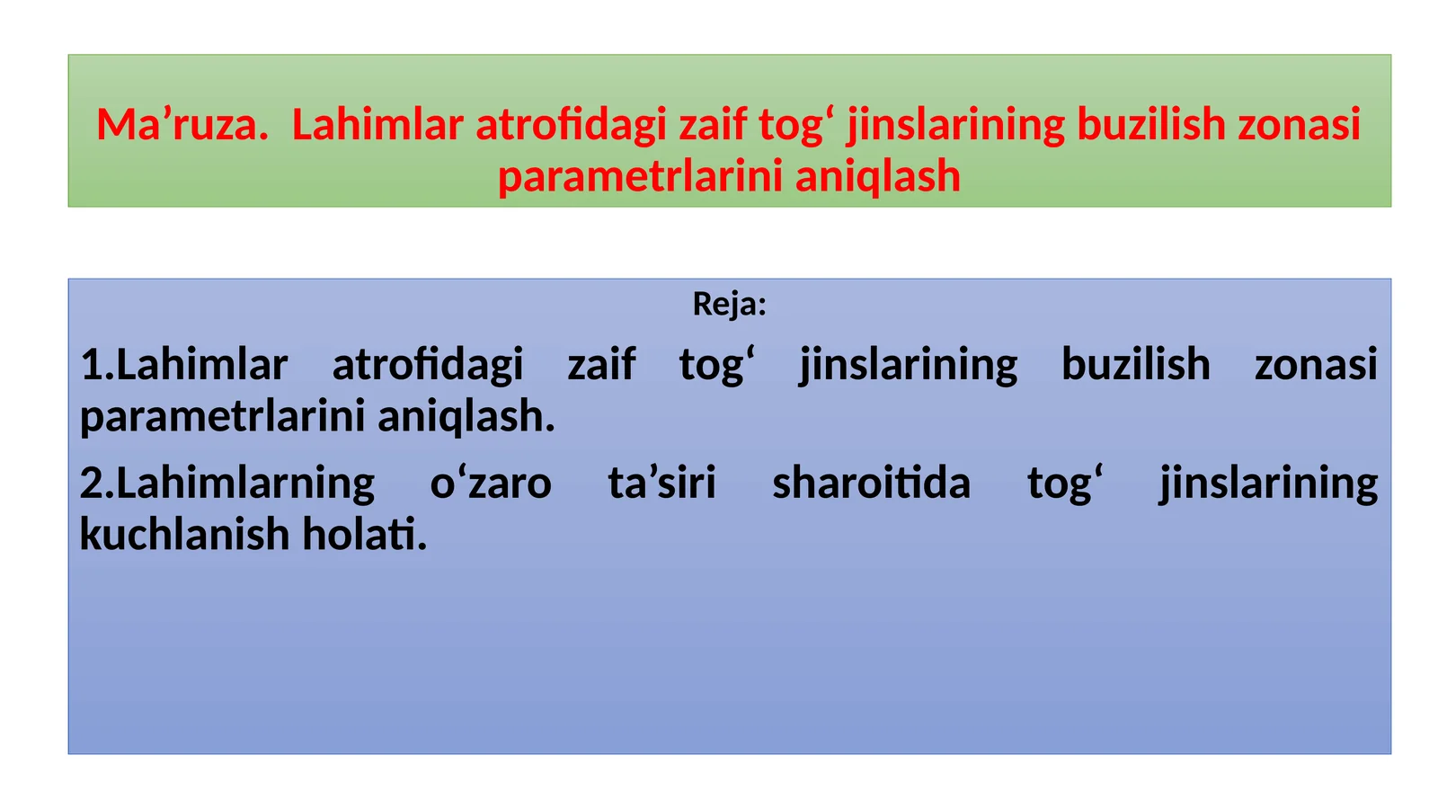 Ma’ruza.Lahimlaratrofidagi zaif tog‘ jinslarining buzilish zonasiparametrlarini aniqlash