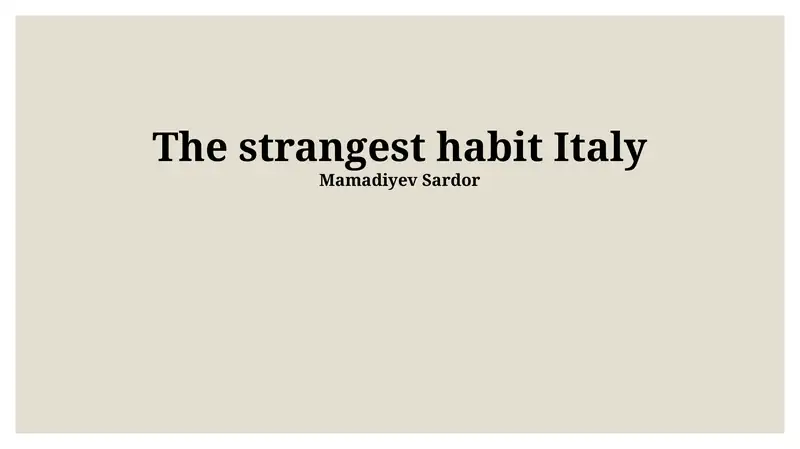 The strangest habit Italy