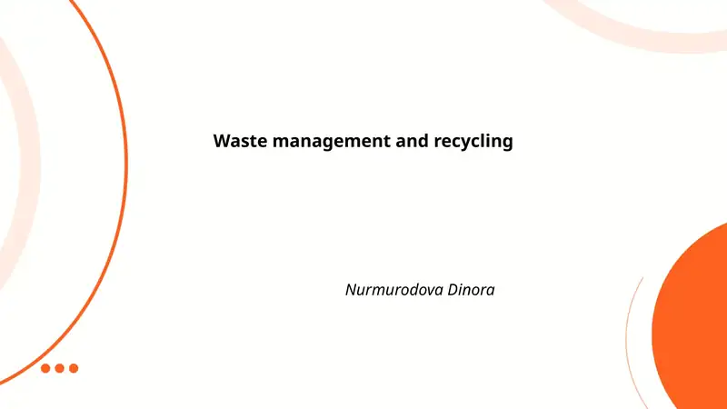 Waste management and recycling by Nurmurodova Dinora