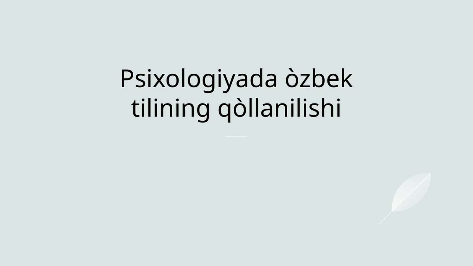 Psixologiyada òzbek tilining qòllanilishi