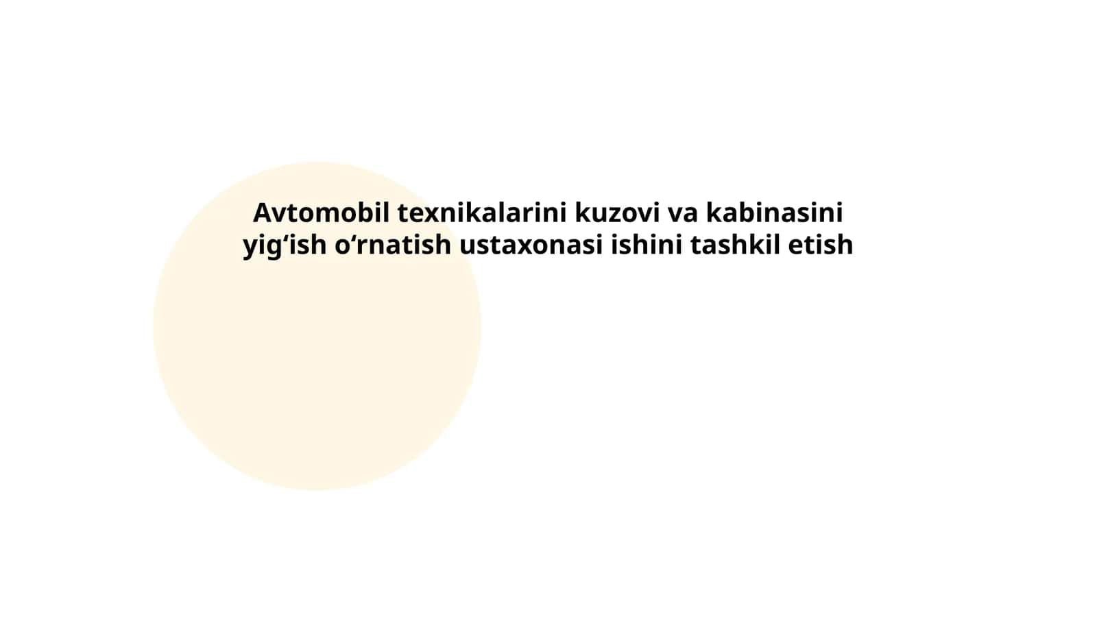 Avtomobil texnikalarini kuzovi va kabinasini yig‘ish o‘rnatish ustaxonasi ishini tashkil etish