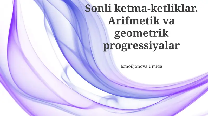 Sonli ketma-ketliklar. Arifmetik va geometrik progressiyalar