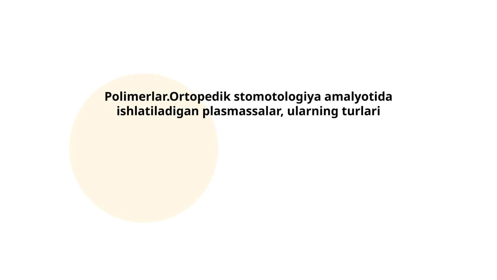 Polimerlar.Ortopedik stomotologiya amalyotida ishlatiladigan plasmassalar, ularning turlari