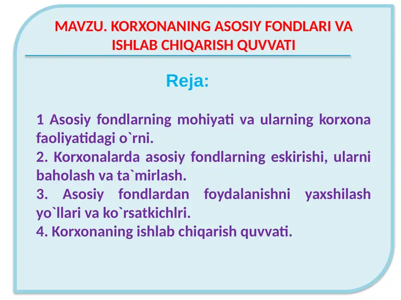 KORXONANING ASOSIY FONDLARI VA ISHLAB CHIQARISH QUVVATI
