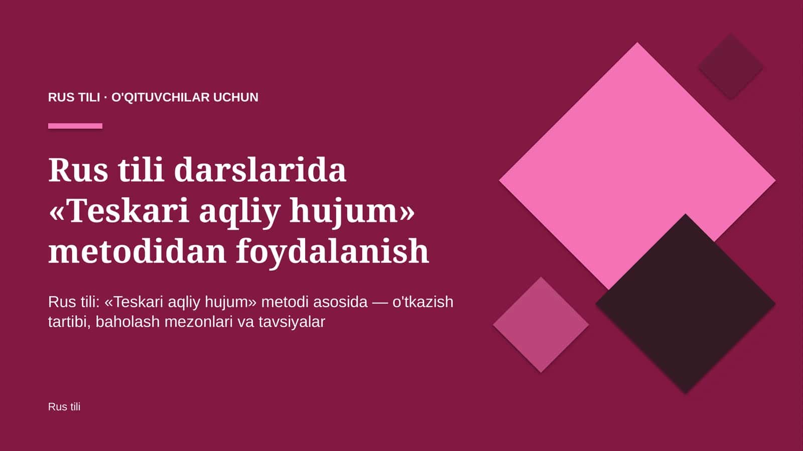 rus tili darslarida teskari aqliy hujum metodidan foydalanish 7388