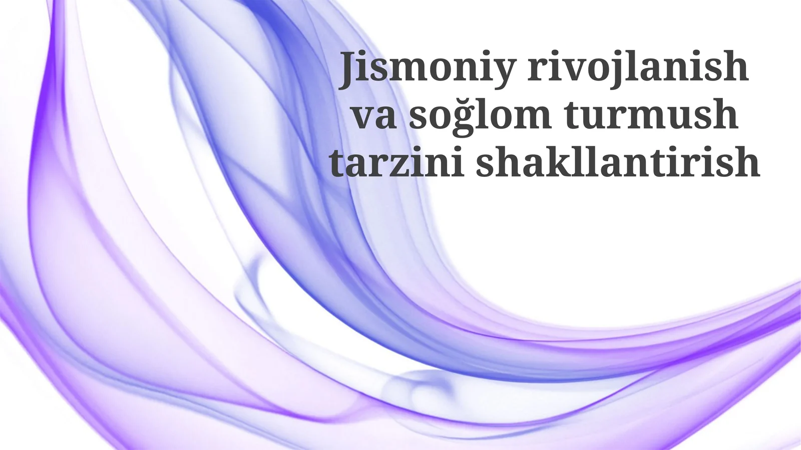 Jismoniy rivojlanish va sog'lom turmush tarzini shakllantirish