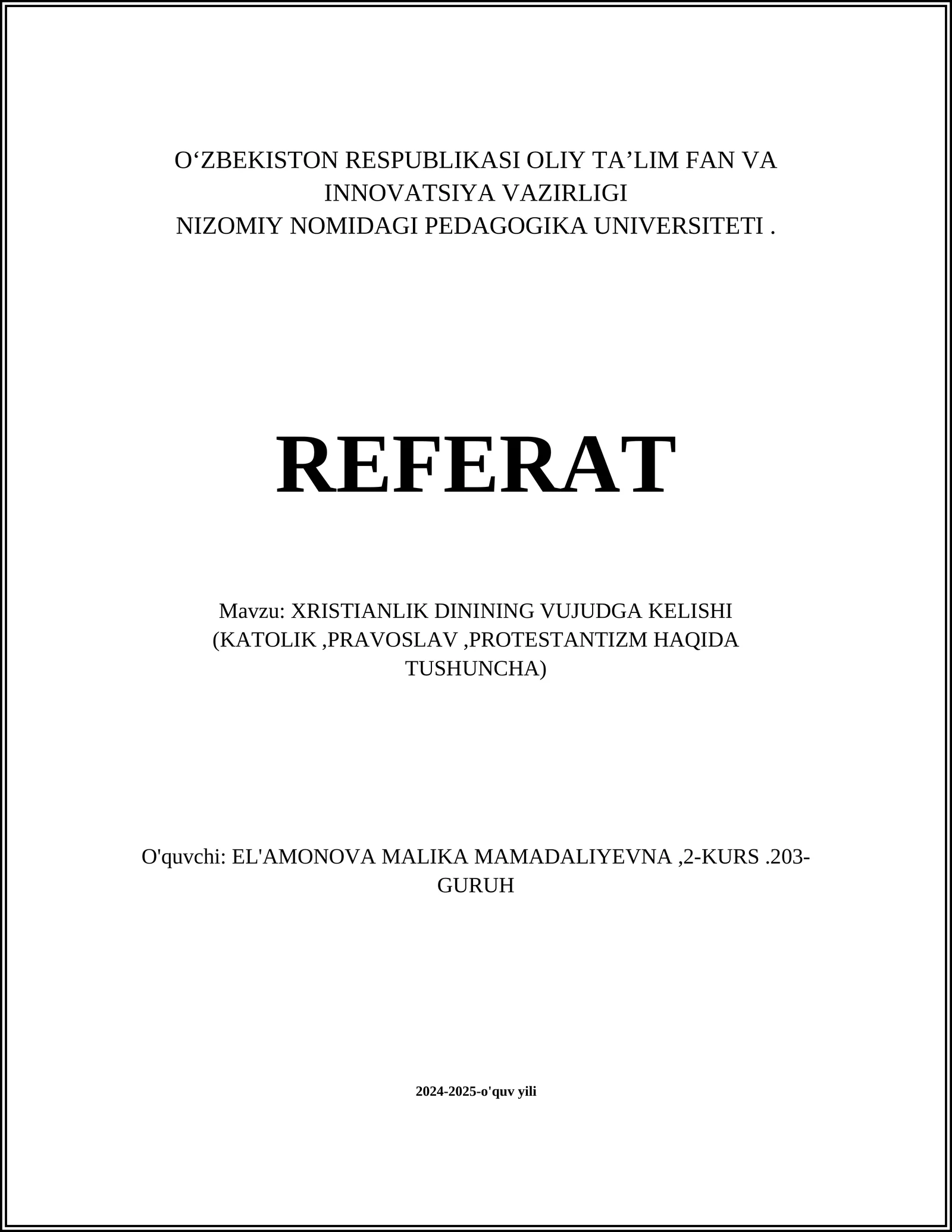 XRISTIANLIK DININING VUJUDGA KELISHI (KATOLIK,PRAVOSLAV,PROTESTANTIZM HAQIDA TUSHUNCHA)
