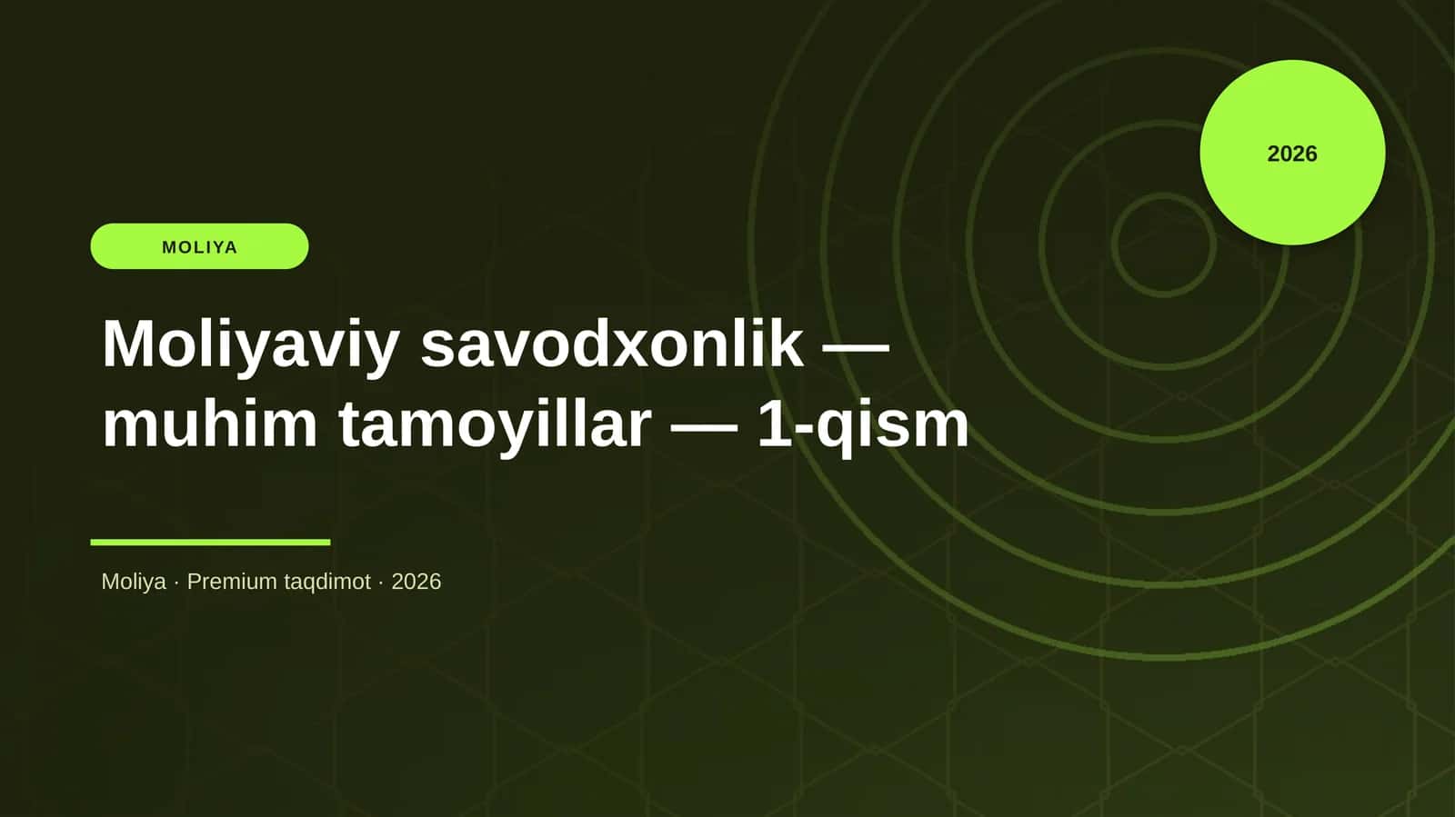 Moliyaviy savodxonlik — muhim tamoyillar — 1-qism