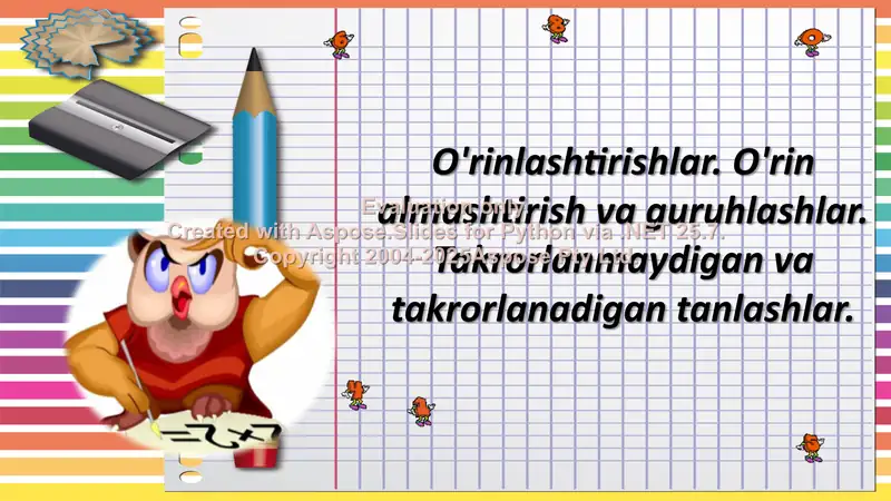 O'rinlashtirishlar va guruhlashlar: takrorlanmaydigan va takrorlanadigan tanlashlar