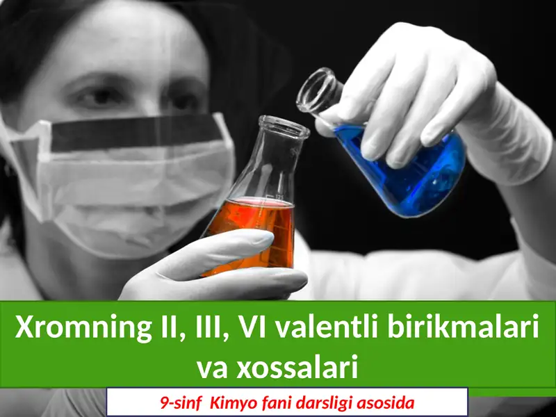 Xromning II, III, VI valentli birikmalarini va xossalari