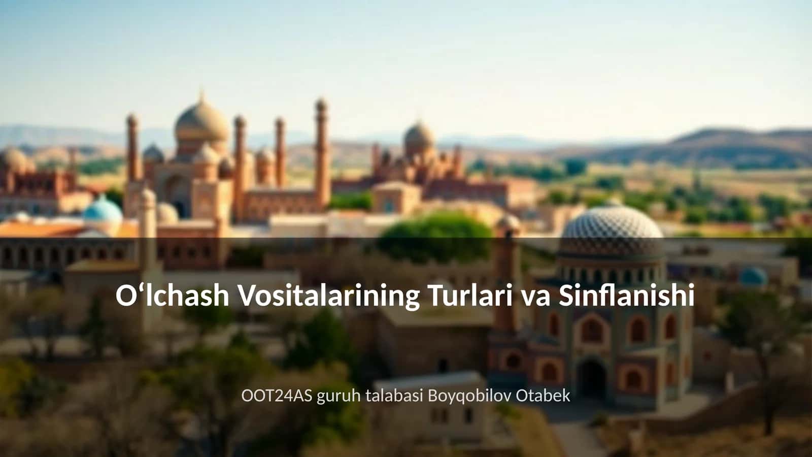 O‘lchash Vositalarining Turlari va Sinflanishi