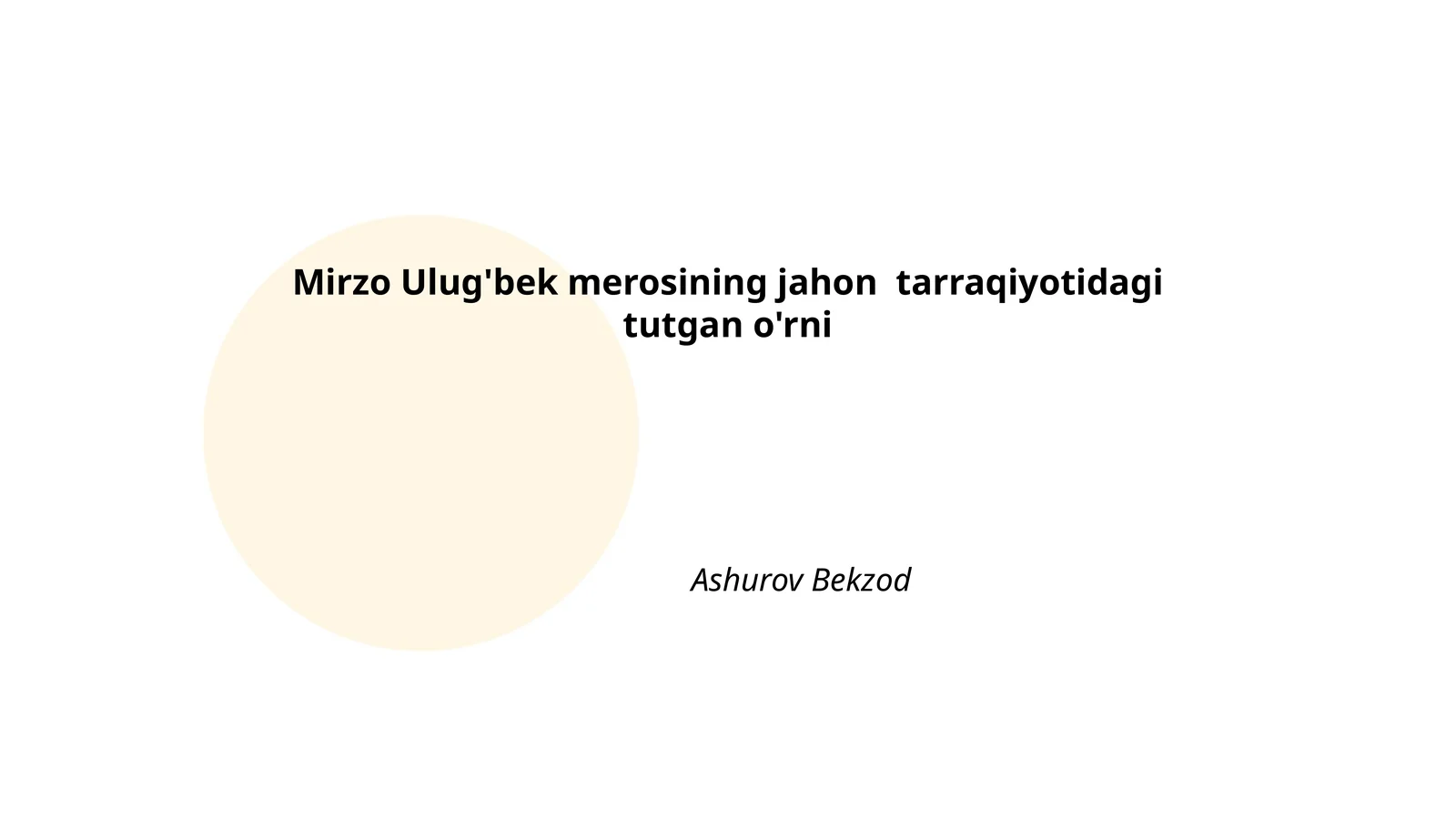 Mirzo Ulug'bek merosining jahon tarraqiyotidagi tutgan o'rni