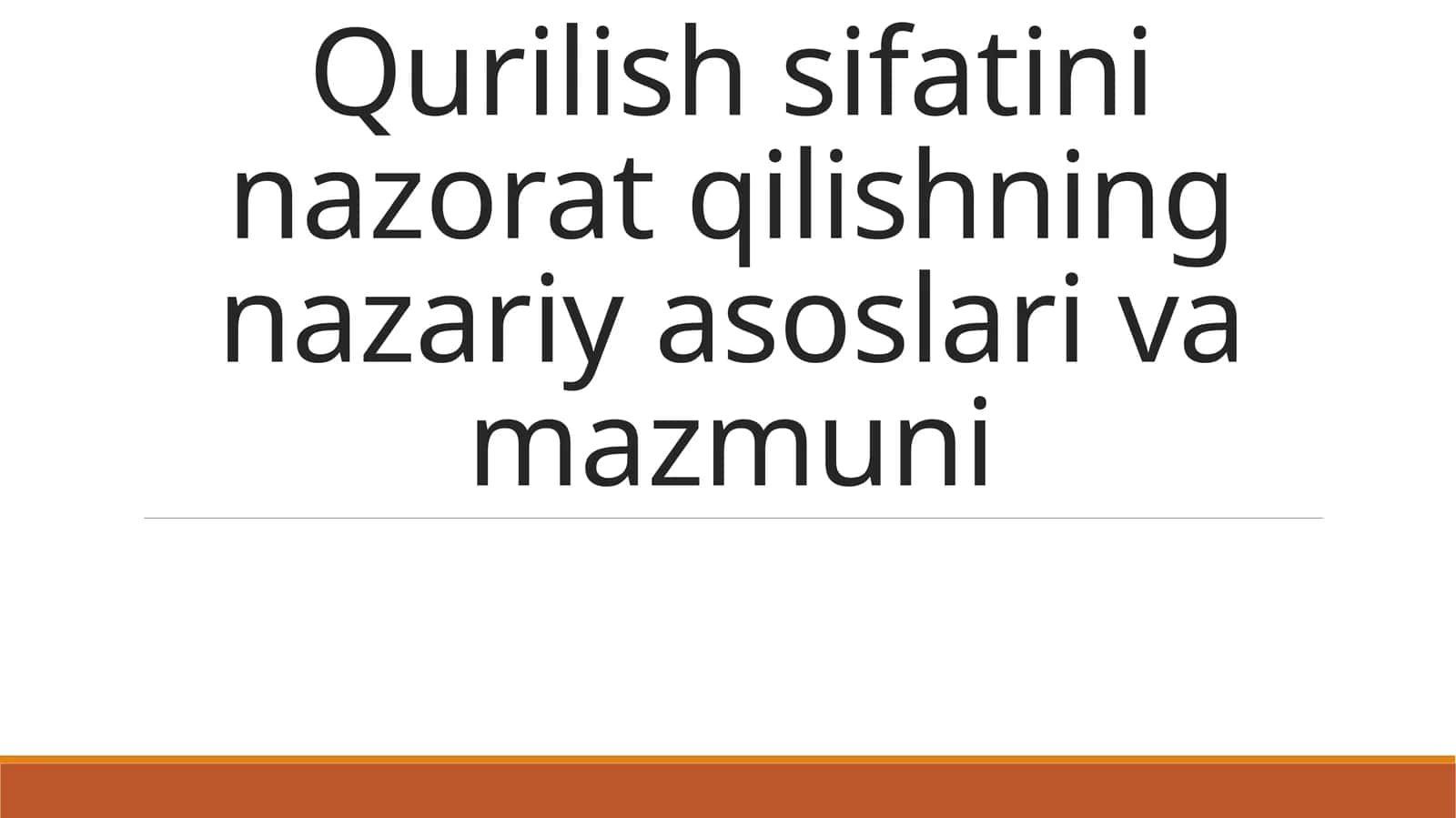 Qurilish sifatini nazorat qilishning nazariyasi va amaliyoti