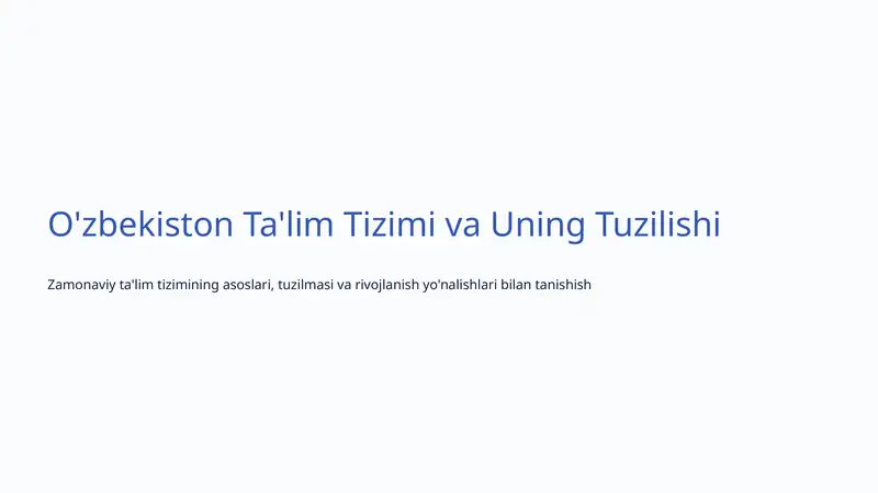 O'zbekiston Ta'lim Tizimi va Uning Tuzilishi