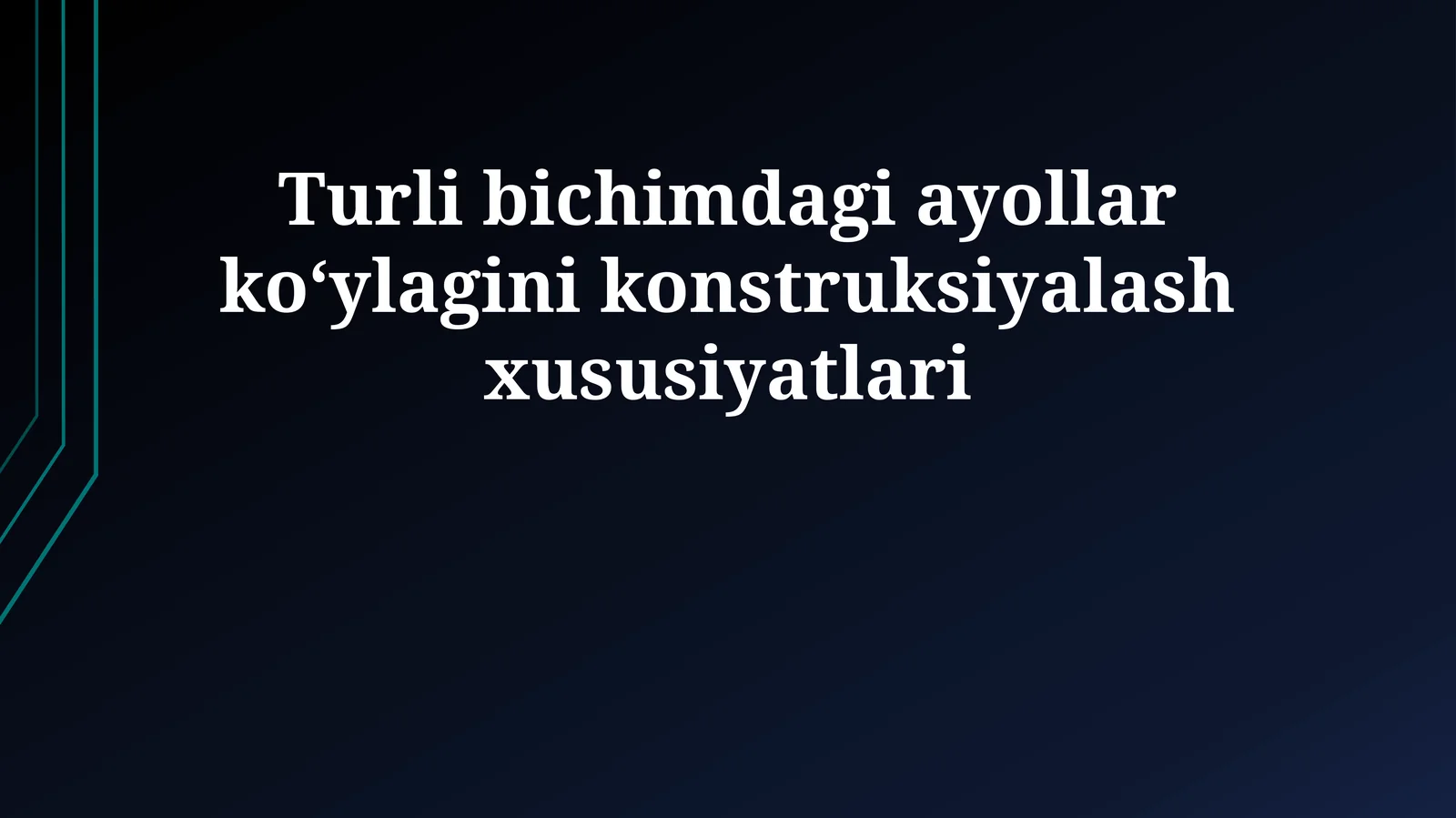 Turli bichimdagi ayollar ko‘ylagini konstruksiyalash xususiyatlari
