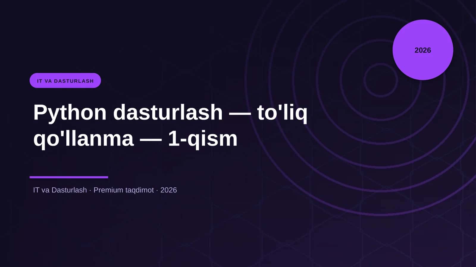 Python dasturlash — to'liq qo'llanma — 1-qism