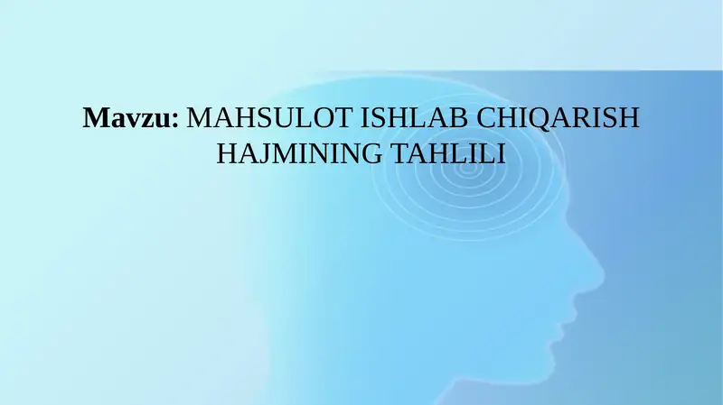 MAHSULOT ISHLAB CHIQARISH HAJMINING TAHLILI