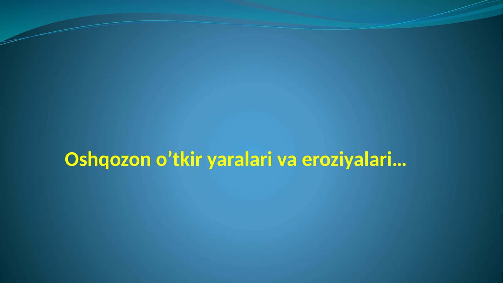 Oshqozon o’tkiryaralari va eroziyalari