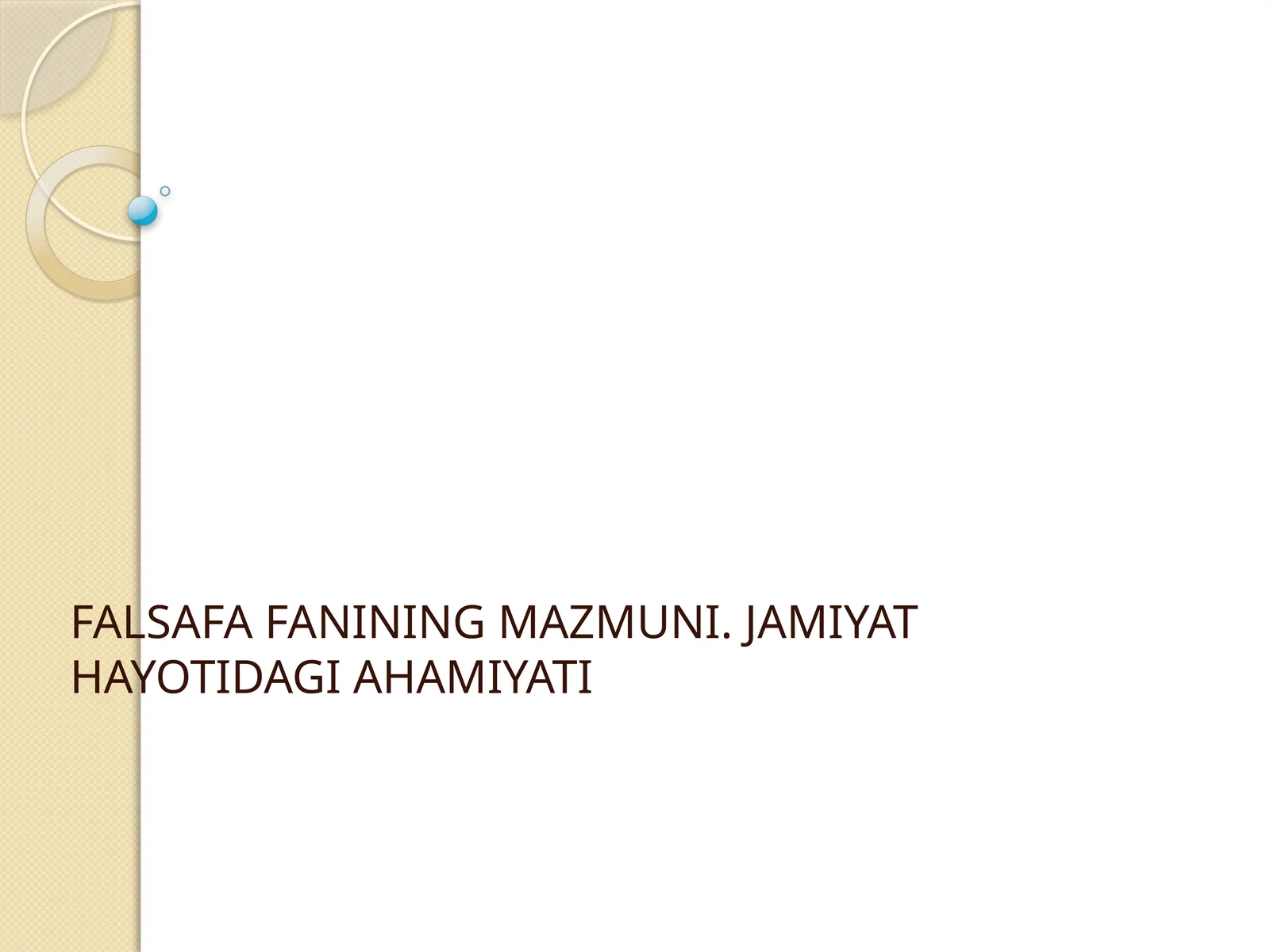 FALSAFA FANINING MAZMUNI. JAMIYAT HAYOTIDAGI AHAMIYATI
