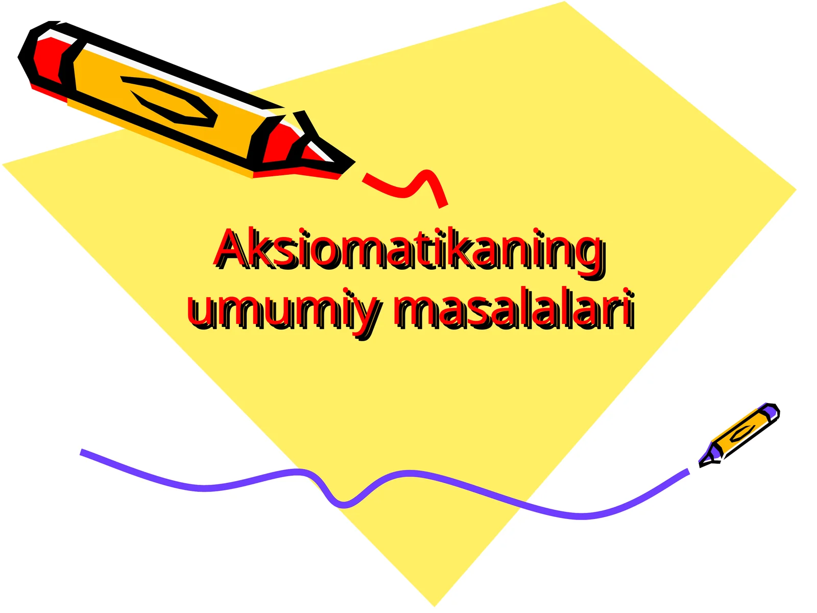 Aksiomatikaning umumiy masalalari