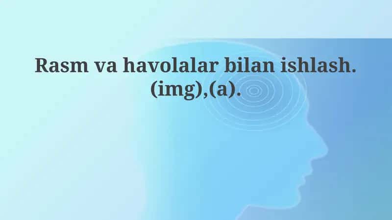 Tasvirlar va Giperhavolalar: Asoslar va Atributlar